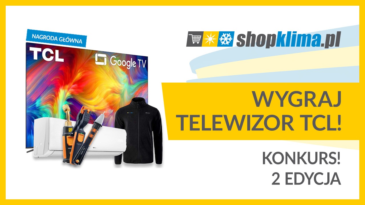 KONKURS - kupuj klimatyzacje TCL i wygraj telewizor 55'' TCL (druga edycja)