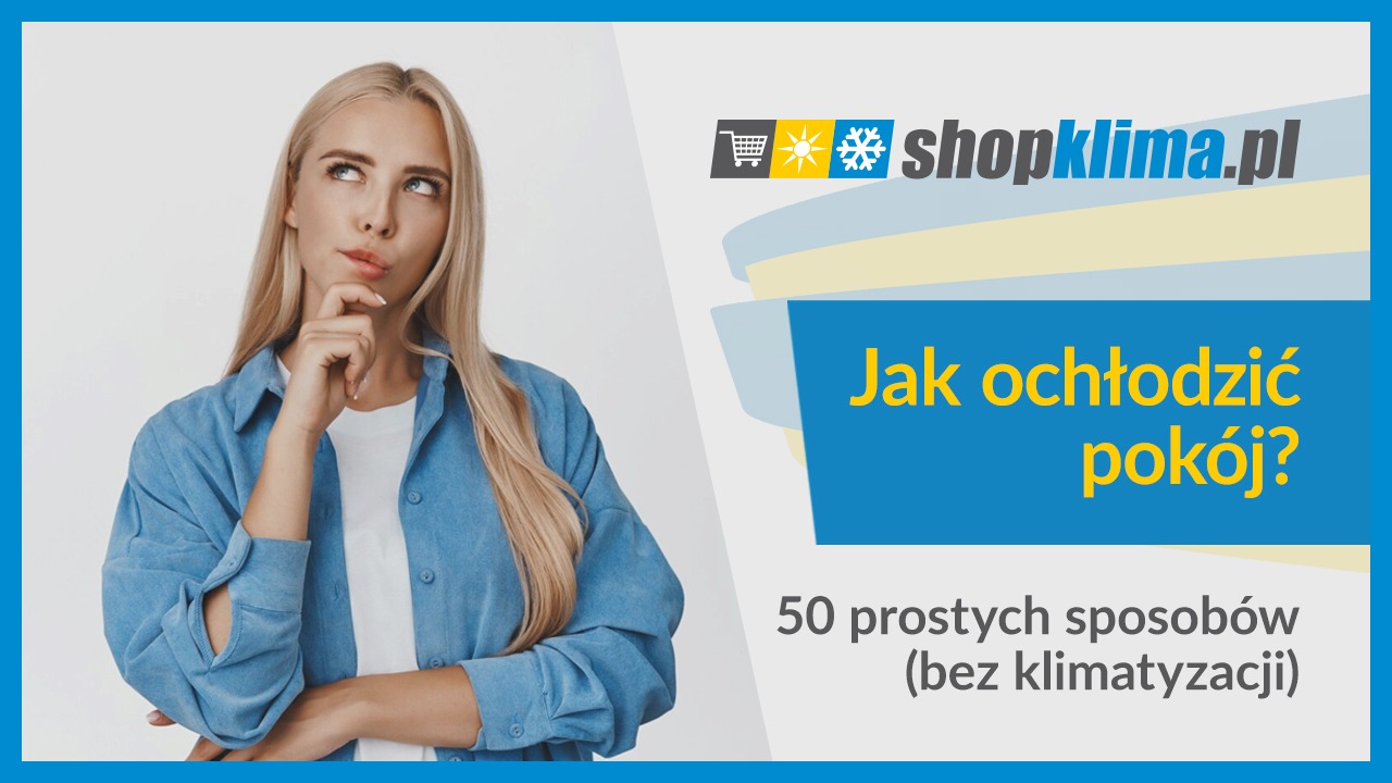 Jak ochłodzić pokój? 50 prostych sposobów (bez klimatyzacji)