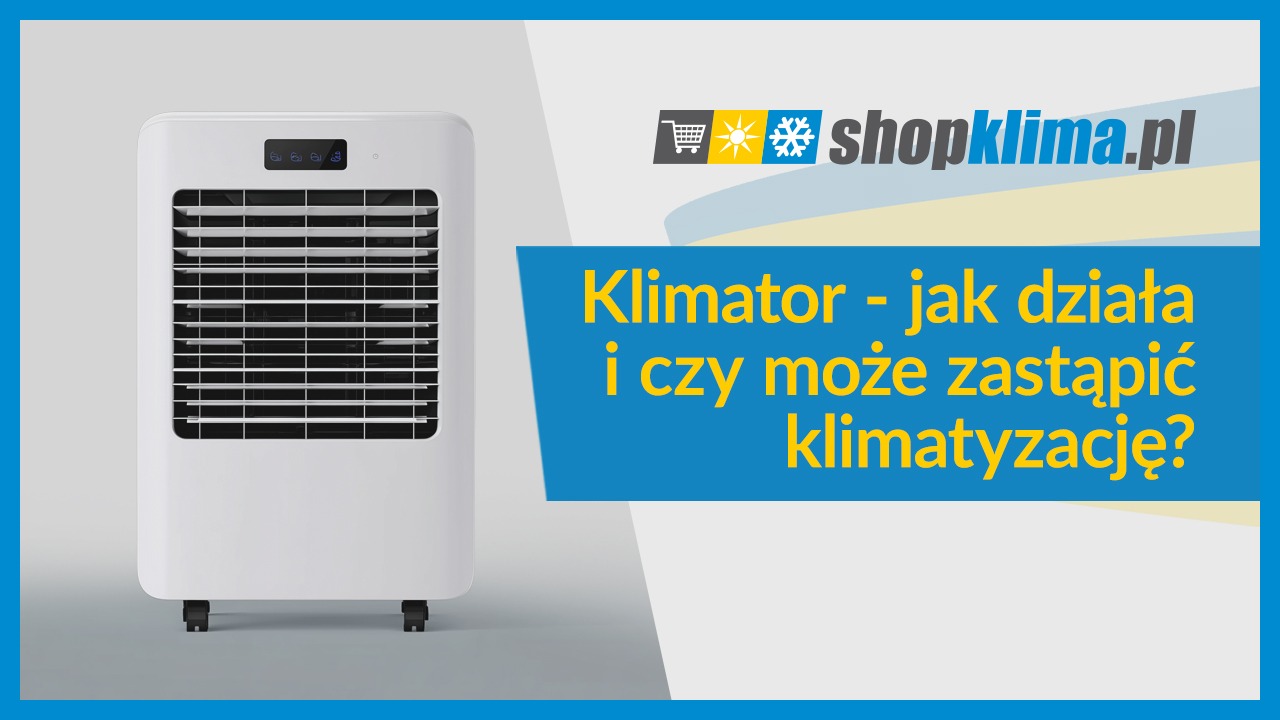 Klimator – jak działa i czy może zastąpić klimatyzację?