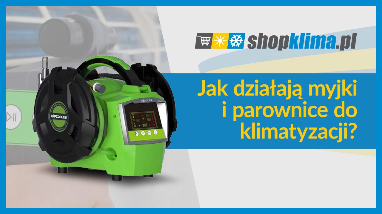 Jak działają myjki i parownice do klimatyzacji?