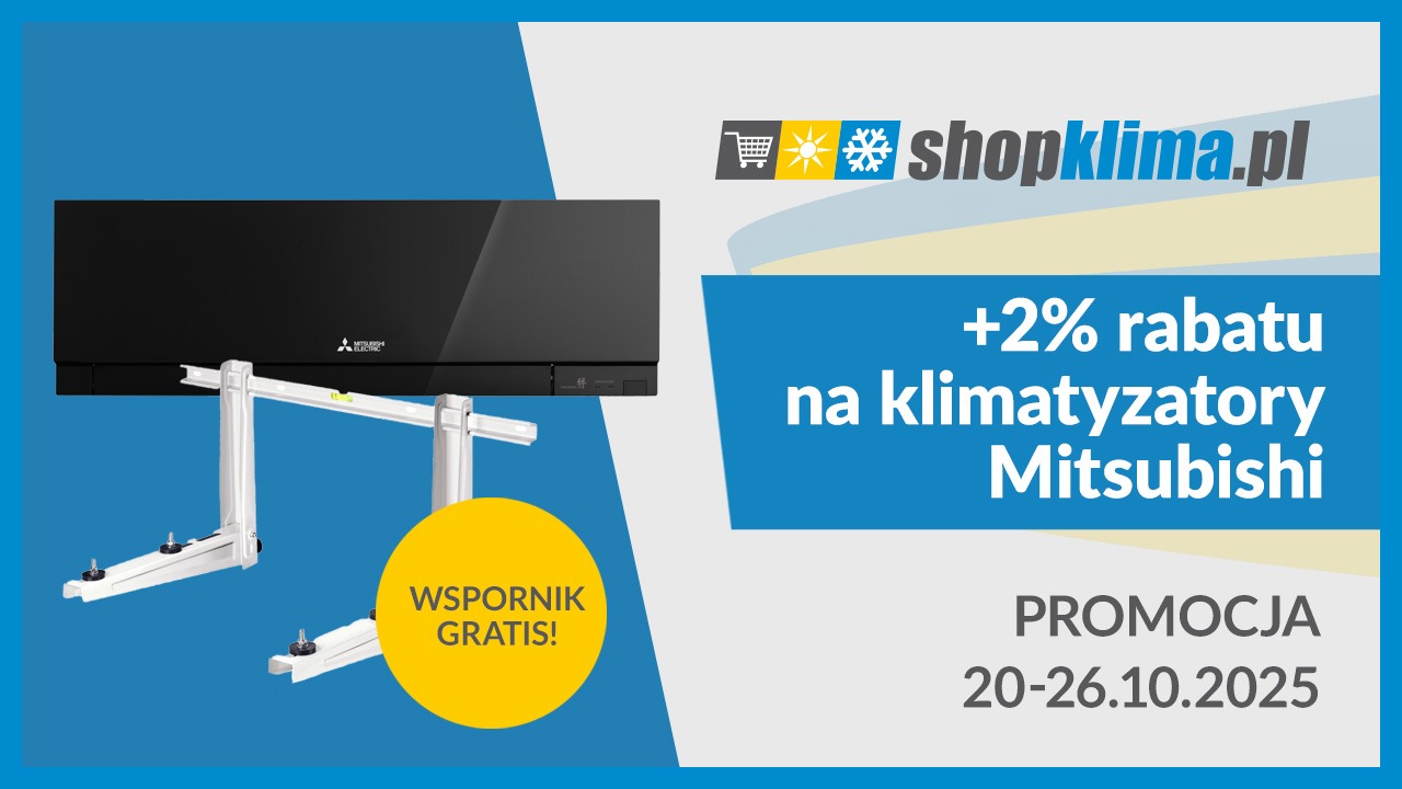 +2% rabatu na klimatyzatory Mitsubish + wspornik GRATIS 