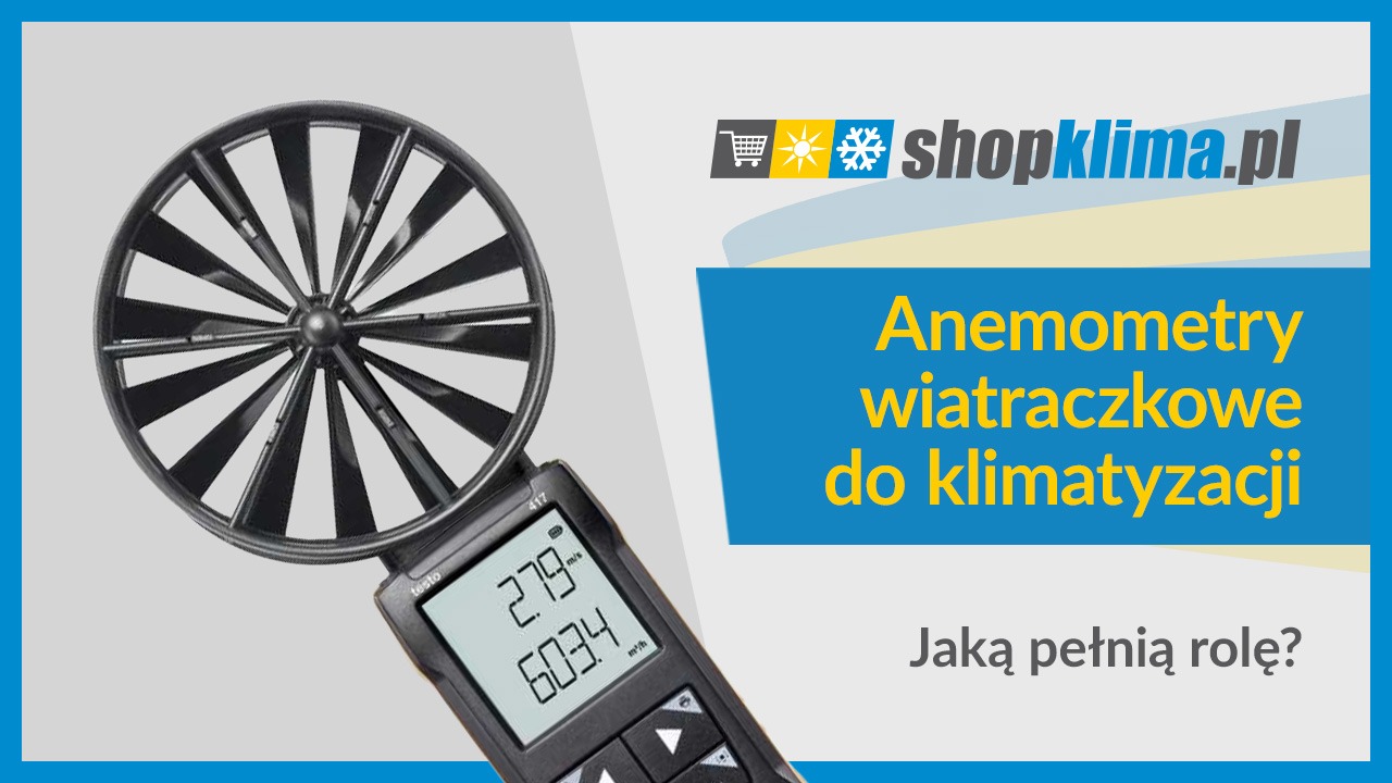 Anemometry wiatraczkowe do klimatyzacji – jaką pełnią rolę?