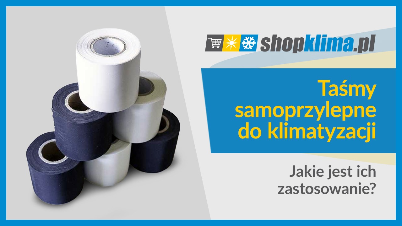 Taśmy samoprzylepne do klimatyzacji – jakie jest ich zastosowanie?