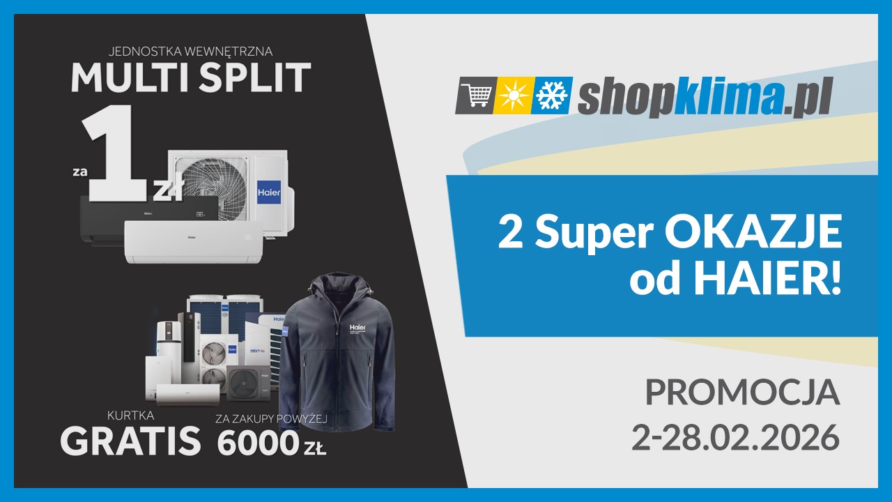 Luty z Haier – dwie promocje!