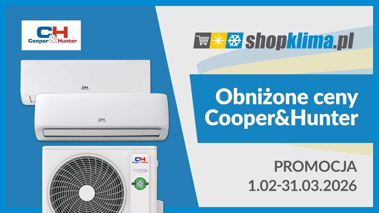 Promocja Cooper&Hunter – obniżone ceny katalogowe wybranych modeli