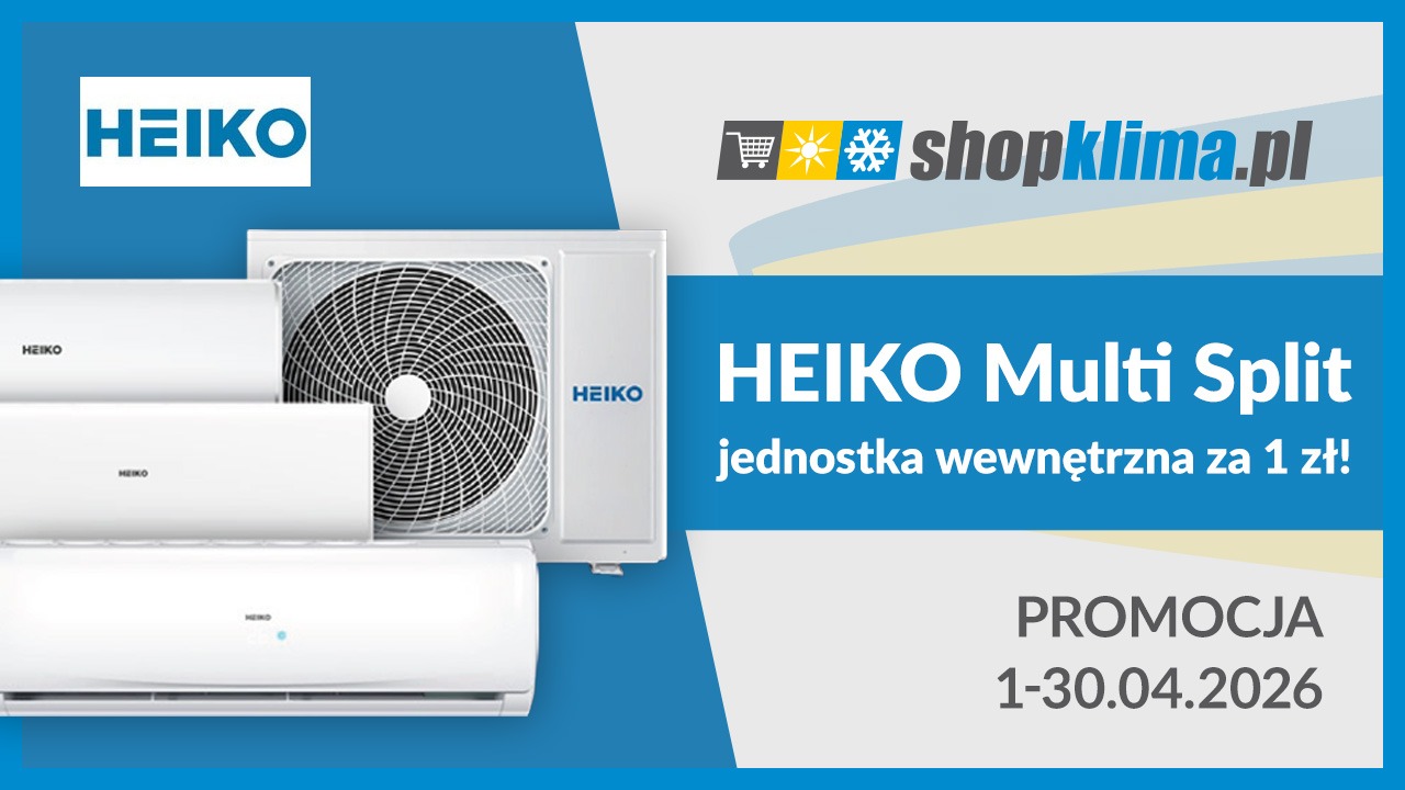 HEIKO MULTI SPLIT – jednostka wewnętrzna za 1 zł!