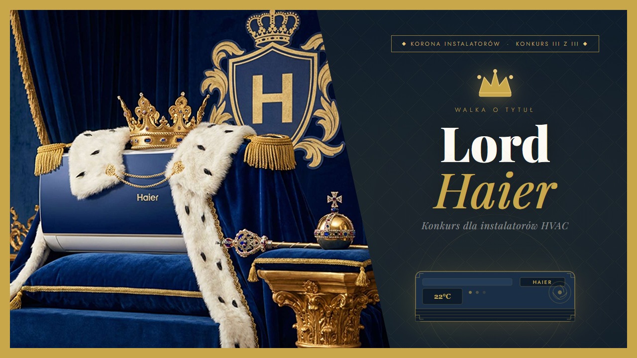Korona Instalatorów – Konkurs: Lord Haier | czerwiec 26