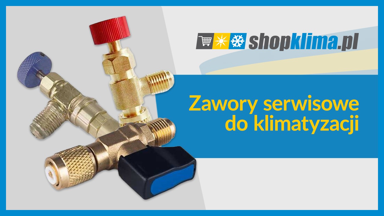 Zawory serwisowe do klimatyzacji