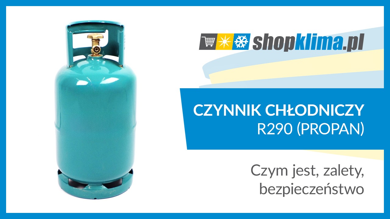 Czynnik chłodniczy R290 (propan) – czym jest, zalety, bezpieczeństwo