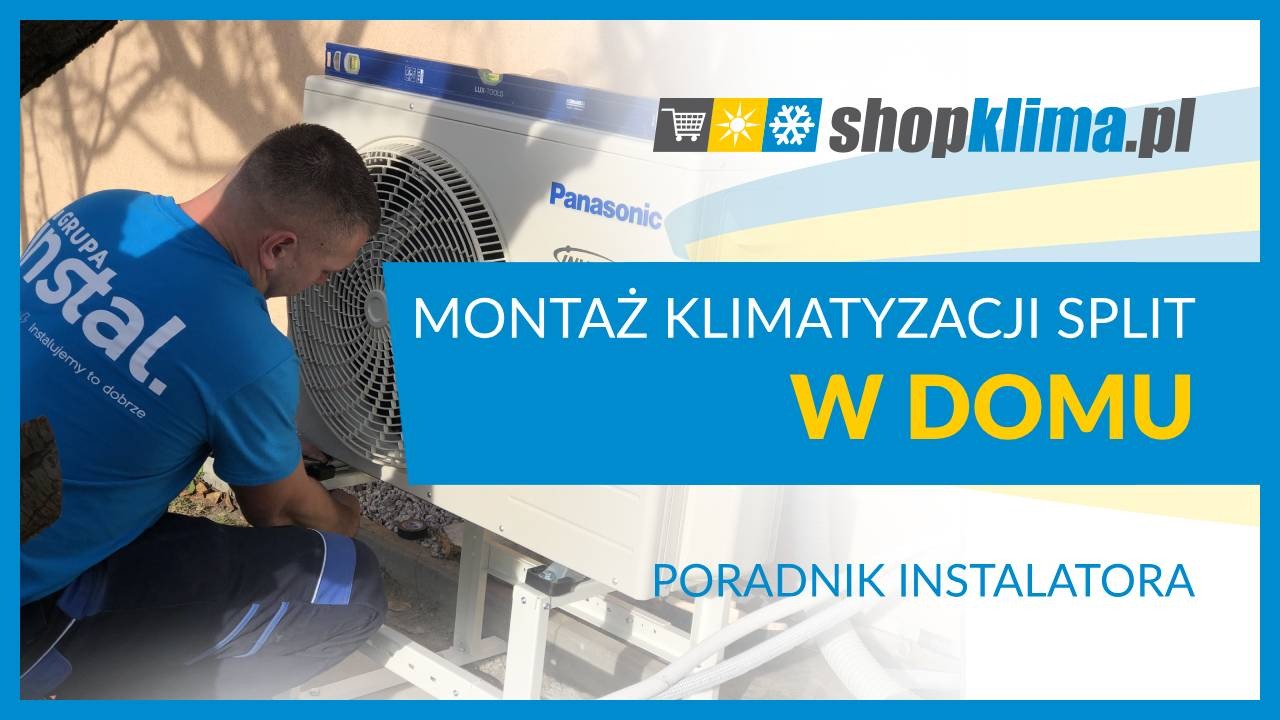 Montaż klimatyzacji split w domu – poradnik instalatora [2024]